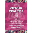 thumbnail image 1 of Mindful Practice: A Beginner's Guide To Vibrant Living, (Paperback), 1 of 1