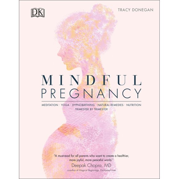 Mindful Pregnancy: Meditation, Yoga, Hypnobirthing, Natural Remedies and Nutrition, (Hardcover)