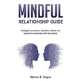 thumbnail image 1 of Mindful Relationship Guide : Strategies to preserve a positive, healthy and long-term connection with the partner (Paperback), 1 of 1