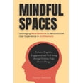 thumbnail image 1 of Mindful Spaces: Leveraging Neuroscience to Revolutionize User Experience in Architecture: Enhance Cognitive Engagement a, (Paperback), 1 of 1