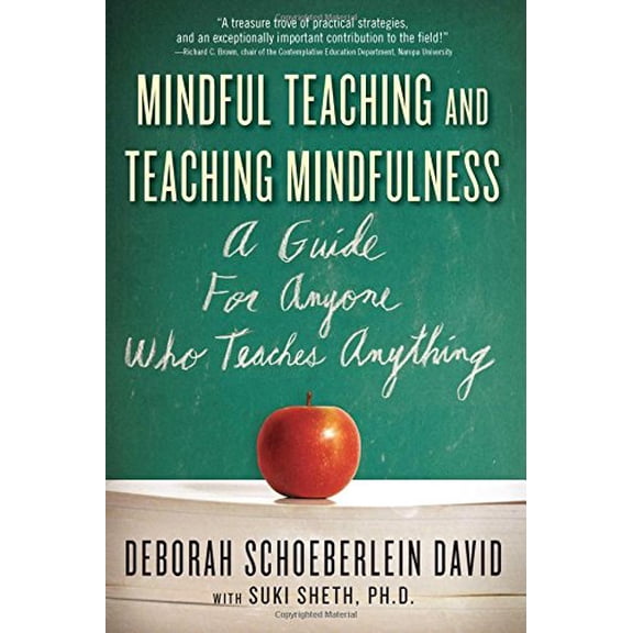 Pre-Owned Mindful Teaching and Teaching Mindfulness: A Guide for Anyone Who Teaches Anything (Paperback) 0861715675 9780861715671