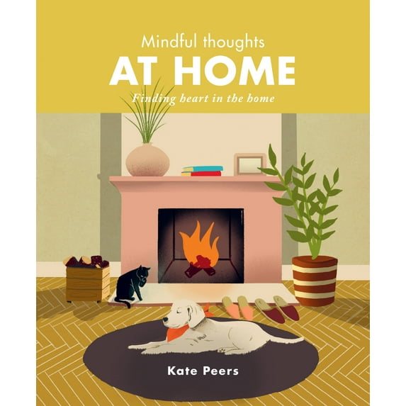 Mindful Thoughts: Mindful Thoughts at Home : Finding heart in the home (Hardcover)