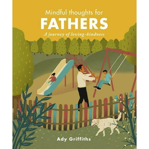 Mindful Thoughts: Mindful Thoughts for Fathers : A Journey of Loving-Kindness (Hardcover)