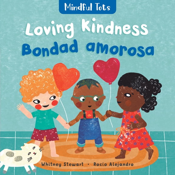 Mindful Tots: Mindful Tots: Loving Kindness (Bilingual Spanish & English) (Board Book)