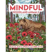 Mindful Woodland Mindful Woodland Animals Majestic North America Coloring Book, Paperback