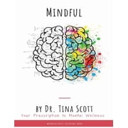 Mindful Your Prescription to mental Wellness, Paperback