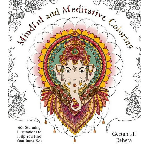 Mindful and Meditative Coloring: 40+ Stunning Illustrations to Help You Find Your Inner Zen, (Paperback)
