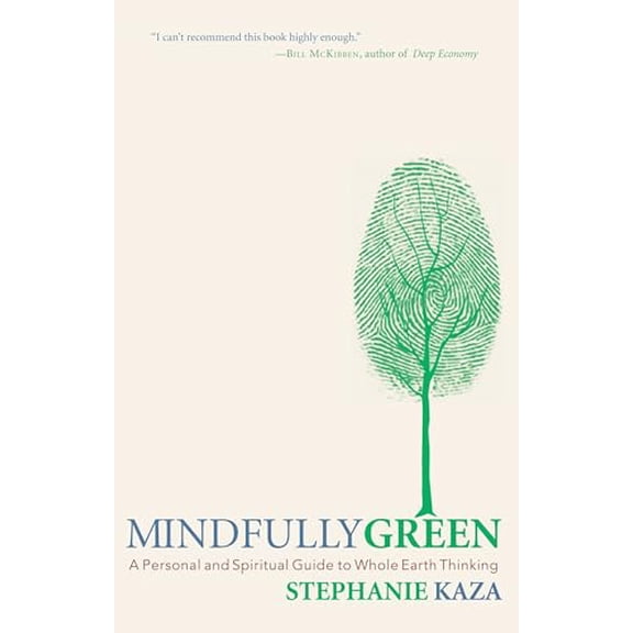 Pre-Owned Mindfully Green: A Personal and Spiritual Guide to Whole Earth Thinking (Paperback) 1590305833 9781590305836