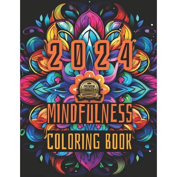 Mindfulness 2024: Adult Coloring Books: Mindfulness 2024: Creative Mandalas for Stress Relief and Anxiety (Paperback)