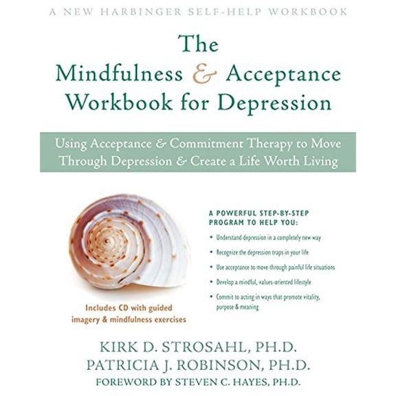 Pre-Owned The Mindfulness and Acceptance Workbook for Depression : Using Acceptance and Commitment Therapy to Move Through Depression and Create a Life Worth Living