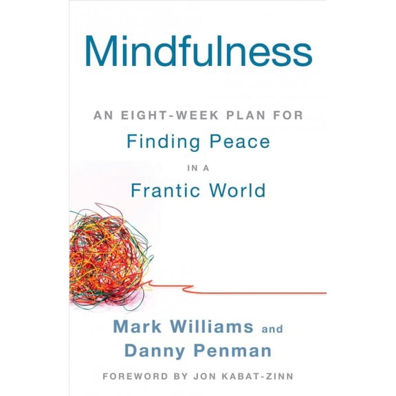 Pre-Owned Mindfulness: An Eight-Week Plan for Finding Peace in a Frantic World (Paperback) 1609618955 9781609618957