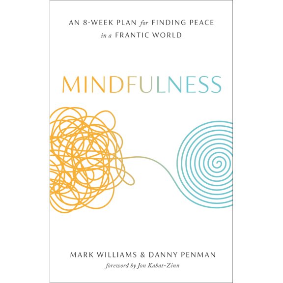 Pre-Owned Mindfulness: An Eight-Week Plan for Finding Peace in a Frantic World (Paperback) 1609618955 9781609618957