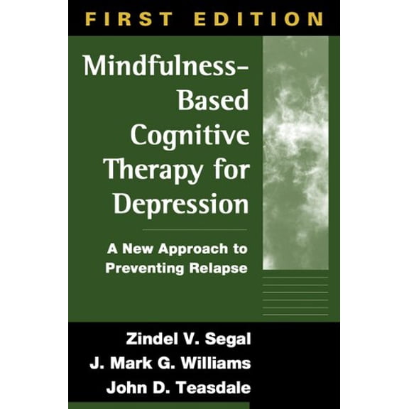 Pre-Owned Mindfulness-Based Cognitive Therapy for Depression: A New Approach to Preventing Relapse (Hardcover) 1572307064 9781572307063