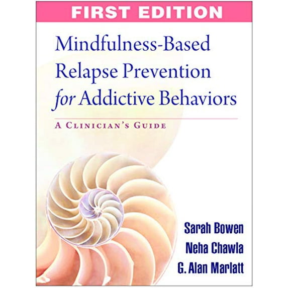 Pre-Owned Mindfulness-Based Relapse Prevention for Addictive Behaviors: A Clinician's Guide (Paperback) 1606239872 9781606239872