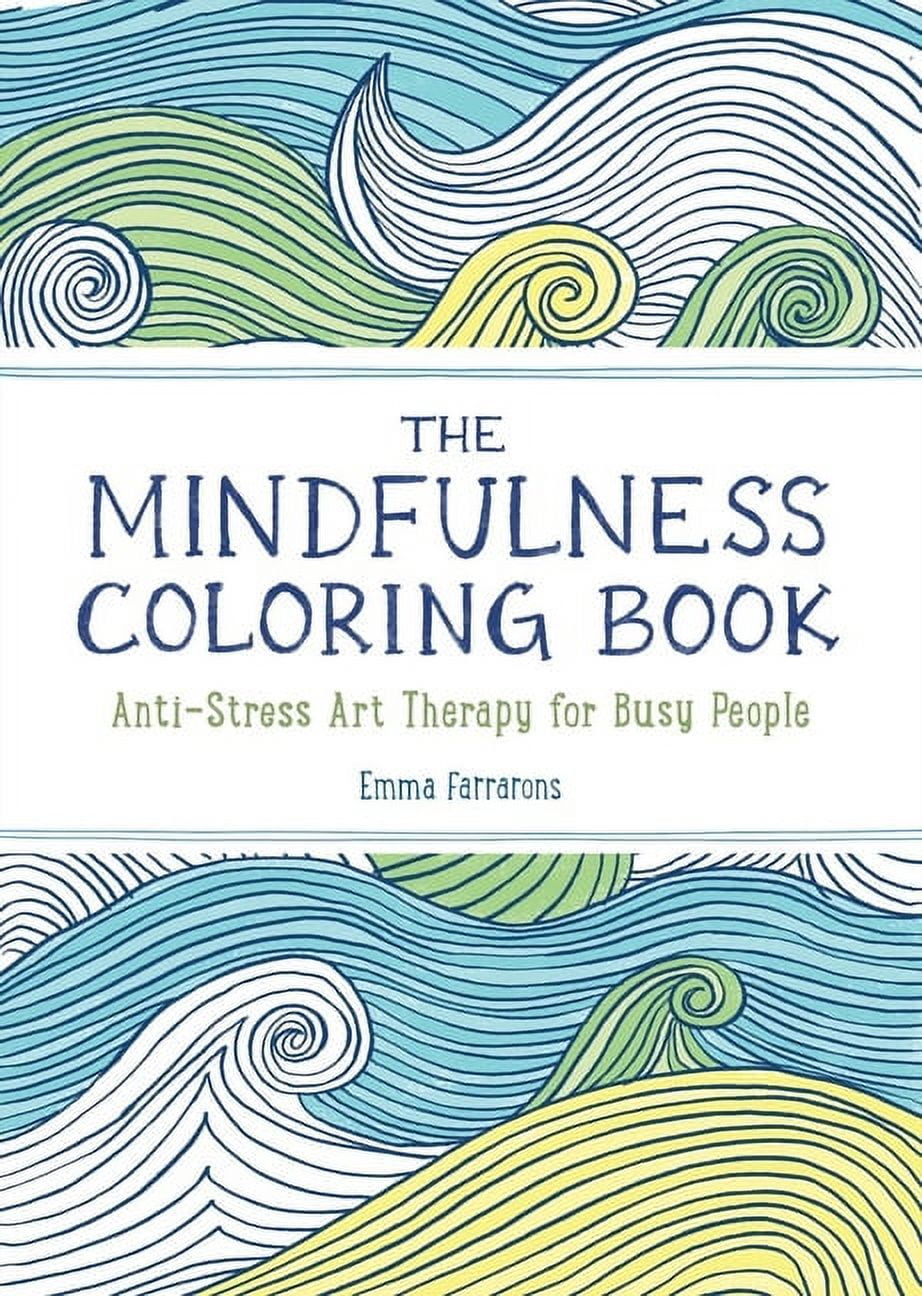 Mindfulness Coloring Book for Teens: Reduce Anxiety, Increase Focus, and Spark Creativity [Book]