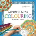 thumbnail image 1 of Mindfulness Colouring for Small Minds, (Paperback), 1 of 1
