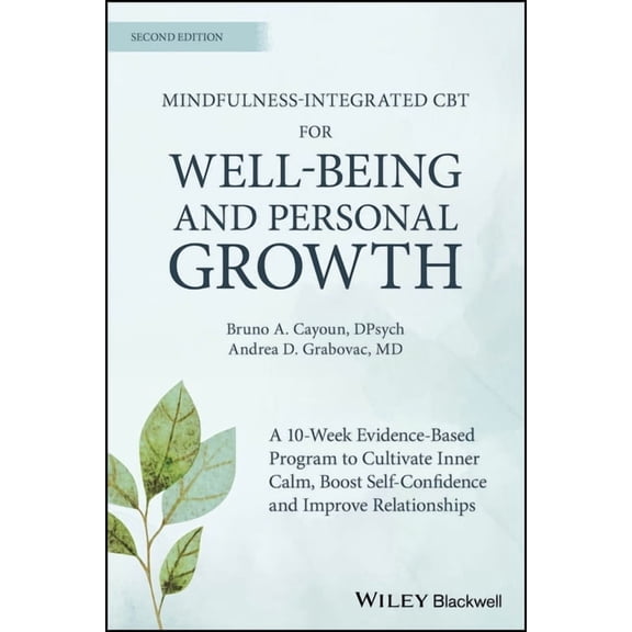 Mindfulness-Integrated CBT for Well-Being and Personal Growth: A 10-Week Evidence-Based Program to Cultivate Inner Calm,, (Paperback)