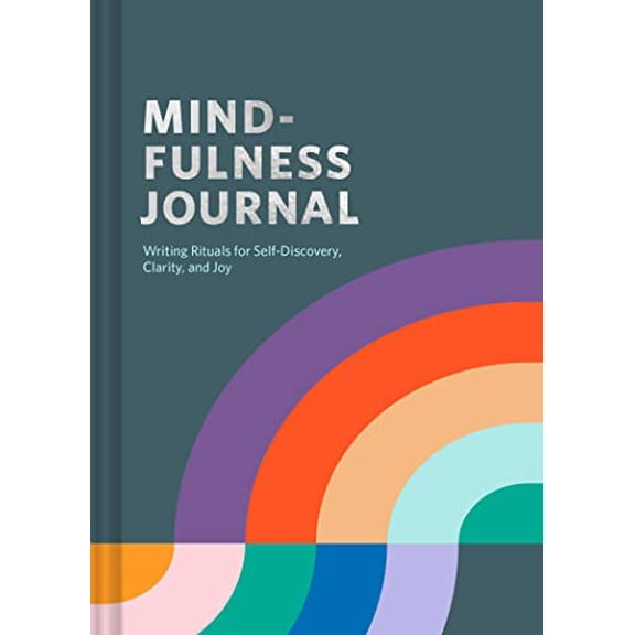 Pre-Owned Mindfulness Journal: Writing Rituals for Self-Discovery, Clarity, and Joy (Hardcover) 1797219758 9781797219752