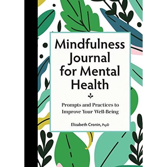 Pre-Owned Mindfulness Journal for Mental Health: Prompts and Practices to Improve Your Well-Being (Paperback) 1638780943 9781638780946