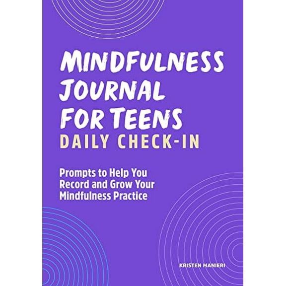 Pre-Owned Mindfulness Journal for Teens: Daily Check-In: 90 Days of Reflection Space to Track Your Mindfulness Practice (Paperback) 1638078130 9781638078135