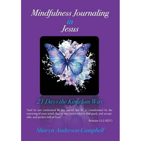Mindfulness Journaling in Jesus: 21 Days the Kingdom Way, (Paperback)