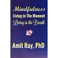 thumbnail image 1 of Pre-Owned Mindfulness: Living in the Moment Living in the Breath (Paperback) 9382123342 9789382123347, 1 of 1