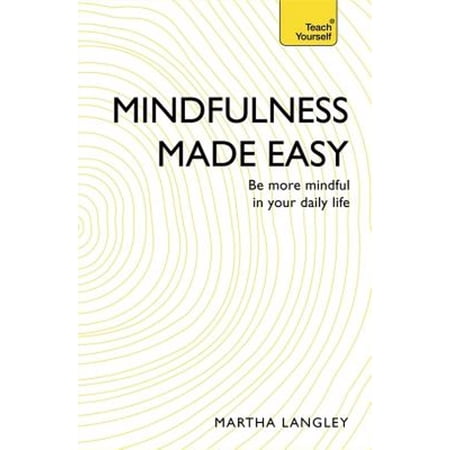 Pre-Owned Mindfulness Made Easy: Be More Mindful in Your Daily Life (Paperback) 1473607884 9781473607880