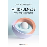 Mindfulness Para Principiantes / Mindfulness for Beginners, Paperback