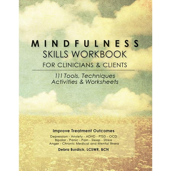 Mindfulness Skills Workbook for Clinicians and Clients: 111 Tools, Techniques, Activities & Worksheets, (Paperback)