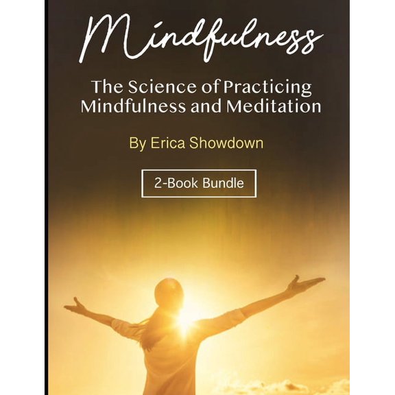 Mindfulness: The Science of Practicing Mindfulness and Meditation, (Paperback)