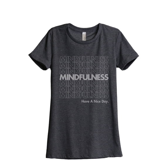Mindfulness Women's Fashion Relaxed T-Shirt Tee Charcoal Grey Small