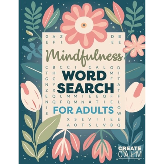 Pre-Owned Mindfulness Word Search for Adults: Relaxing Puzzle Book for Stress & Anxiety Relief Create Calm & (Paperback) by Create Calm