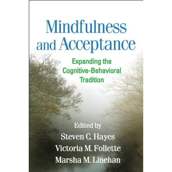 Pre-Owned Mindfulness and Acceptance: Expanding the Cognitive-Behavioral Tradition (Paperback) 1609189892 9781609189891