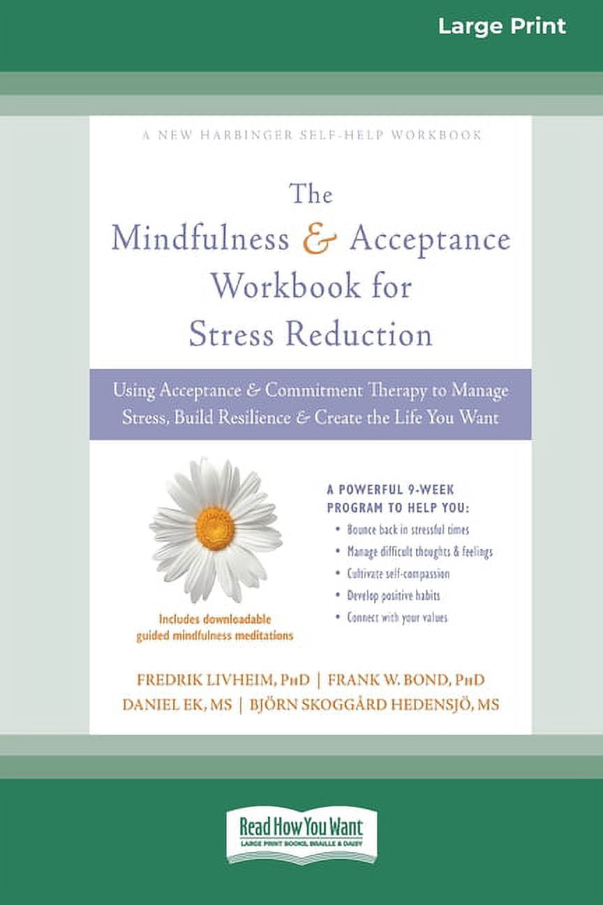 Mindfulness and Acceptance Workbook for Stress Reduction Using