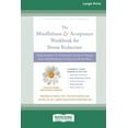 thumbnail image 1 of Mindfulness and Acceptance Workbook for Stress Reduction: Using Acceptance and Commitment Therapy to Manage Stress, Buil, (Paperback), 1 of 1