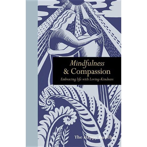 Mindfulness series: Mindfulness and Compassion : Embracing Life with Loving-Kindness (Hardcover)