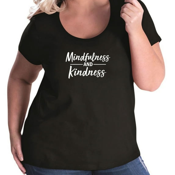Mindfulness and Kindness Womens Plus Size Scoopneck T