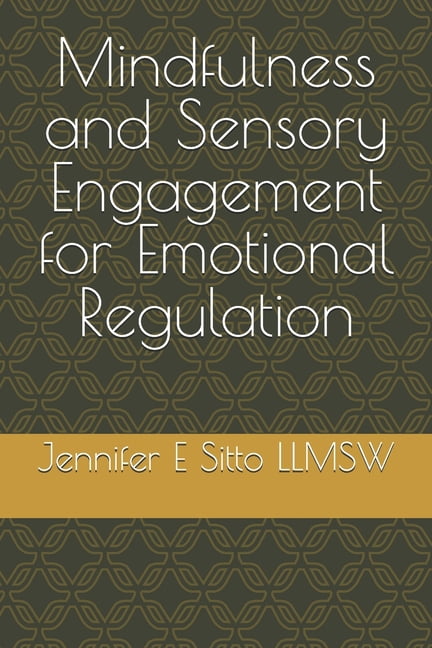 Mindfulness and Sensory Engagement for Emotional Regulation, (Paperback)
