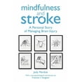 thumbnail image 1 of Mindfulness and Stroke: A Personal Story of Managing Brain Injury, (Paperback), 1 of 1