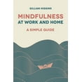 thumbnail image 1 of Mindfulness at Work and Home : A Simple Guide (Paperback), 1 of 1