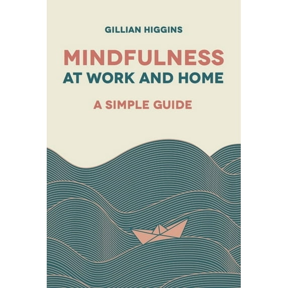 Mindfulness at Work and Home : A Simple Guide (Paperback)