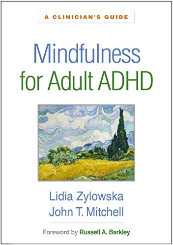 Pre-Owned Mindfulness for Adult ADHD: A Clinician's Guide [Paperback] Zylowska, Lidia; Mitchell, John T. and Barkley, Russell A.