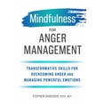thumbnail image 1 of Pre-Owned Mindfulness for Anger Management: Transformative Skills for Overcoming Anger and Managing Powerful Emotions (Paperback) 1641521678 9781641521673, 1 of 1