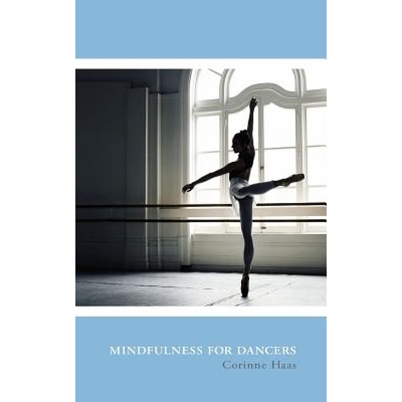 Pre-Owned Mindfulness for Dancers (Paperback) 1733861300 9781733861304