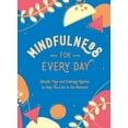 thumbnail image 1 of Mindfulness for Every Day: Simple Tips and Calming Quotes to Help You Live in the Moment, (Hardcover), 1 of 1