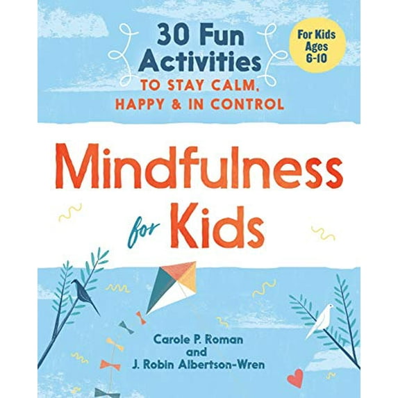 Pre-Owned Mindfulness for Kids: 30 Fun Activities to Stay Calm, Happy, and in Control (Paperback) 164152085X 9781641520850