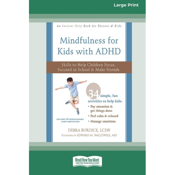 Mindfulness for Kids with ADHD: Skills to Help Children Focus, Succeed in School, and Make Friends (16pt Large Print Edi, (Paperback)