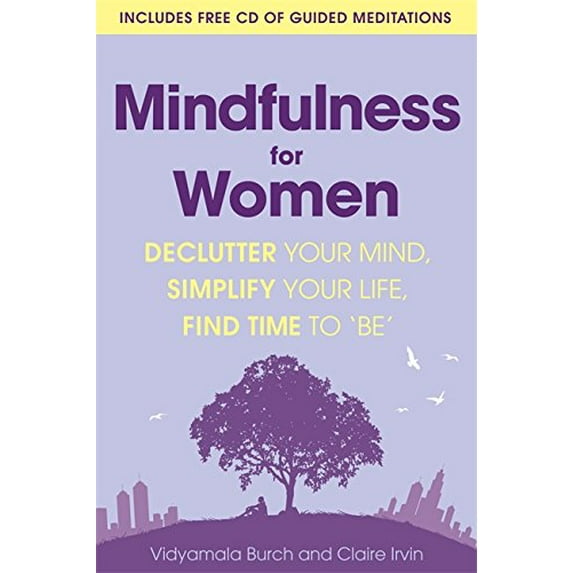 Pre-Owned Mindfulness for Women: Declutter your mind, simplify your life, find time to 'be' Paperback