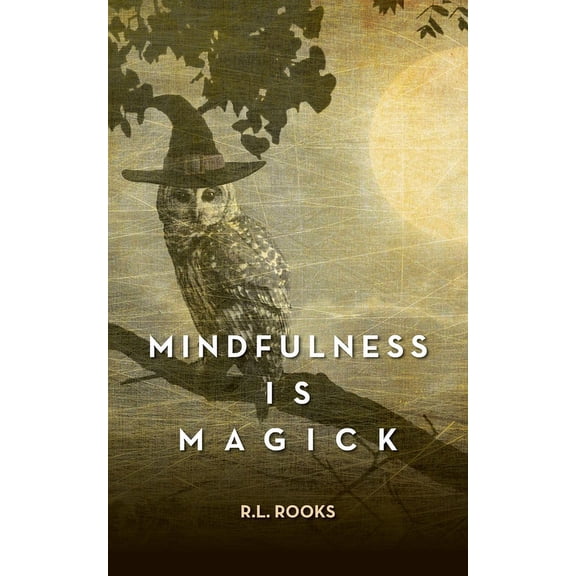 Mindfulness is Magick, (Paperback)