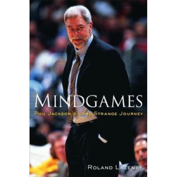Pre-Owned Mindgames : Phil Jackson's Long Strange Journey (Paperback) 0071382089 9780071382083
